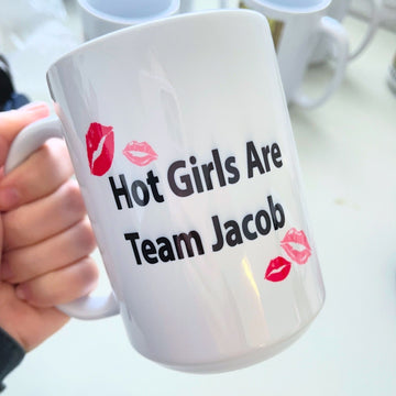 Hot Girls are Team Edward OR Hot Girls Are Team Jacob Mugs