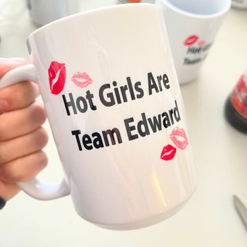 Hot Girls are Team Edward OR Hot Girls Are Team Jacob Mugs
